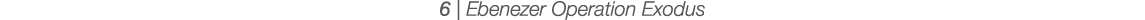 6 | Ebenezer Operation Exodus