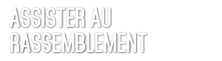 Assister au Rassemblement 