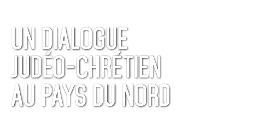 Un Dialogue Jud o Chr tien au Pays du Nord 
