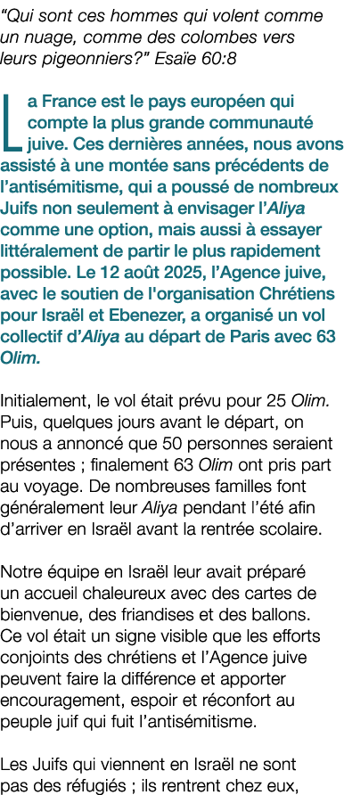 “Qui sont ces hommes qui volent comme un nuage, comme des colombes vers leurs pigeonniers?” Esa e 60:8 La France est ...