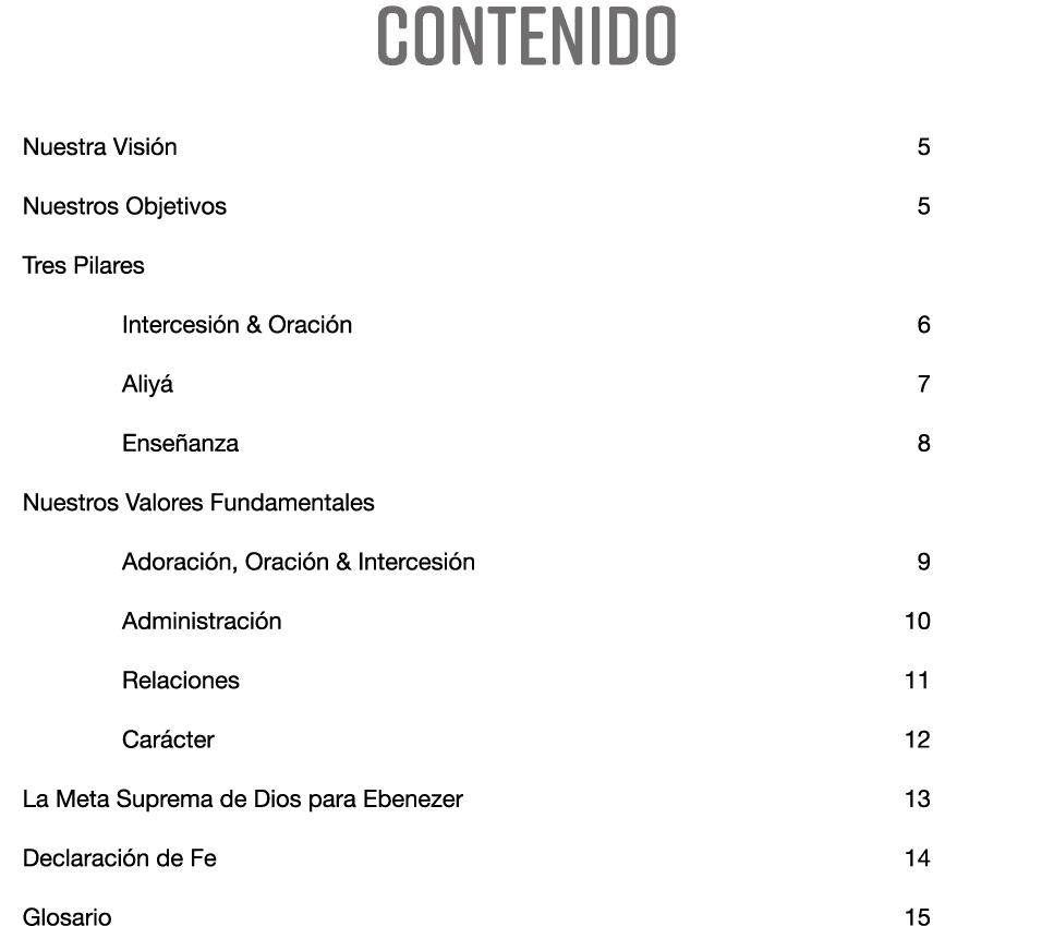 Contenido Nuestra Visi n 5 Nuestros Objetivos 5 Tres Pilares Intercesi n & Oraci n 6 Aliy 7 Ense anza 8 Nuestros Val...