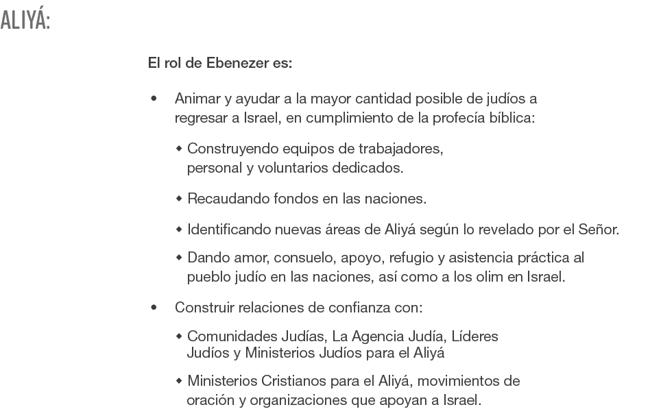 Aliy : El rol de Ebenezer es: • Animar y ayudar a la mayor cantidad posible de jud os a regresar a Israel, en cumplim...