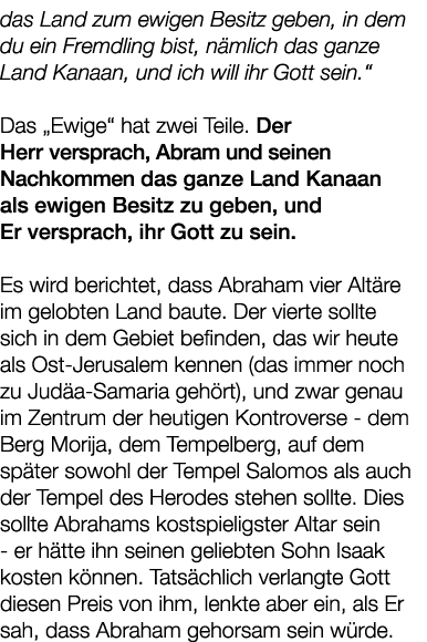 das Land zum ewigen Besitz geben, in dem du ein Fremdling bist, n mlich das ganze Land Kanaan, und ich will ihr Gott ...