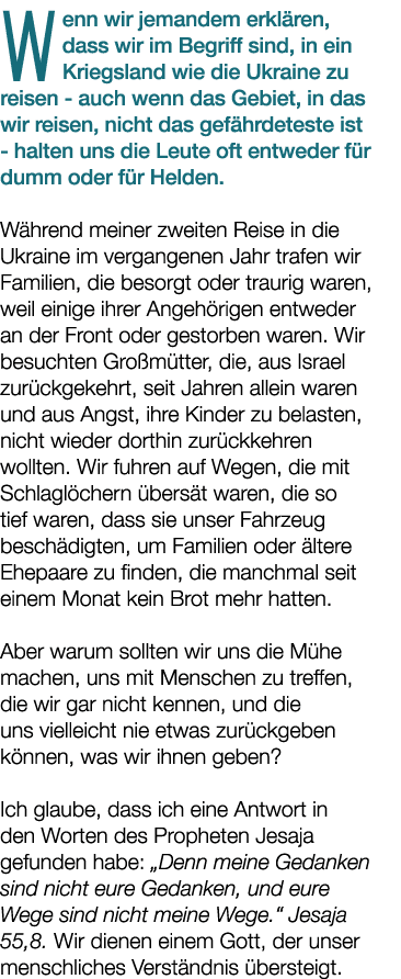 Wenn wir jemandem erkl ren, dass wir im Begriff sind, in ein Kriegsland wie die Ukraine zu reisen auch wenn das Gebie...