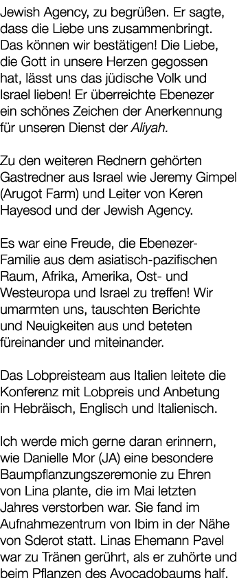 Jewish Agency, zu begr en. Er sagte, dass die Liebe uns zusammenbringt. Das k nnen wir best tigen! Die Liebe, die Go...
