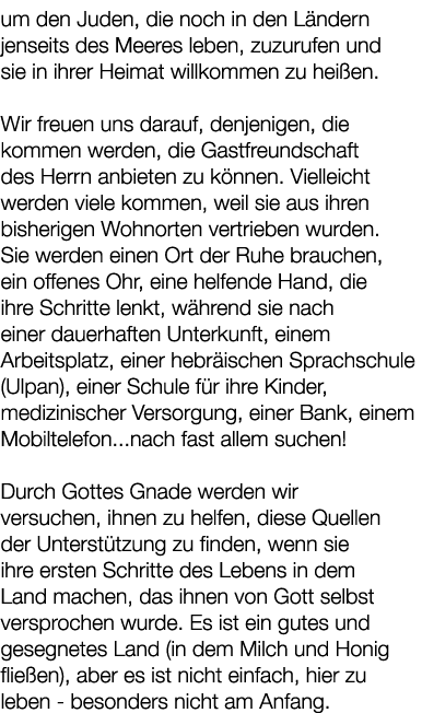 um den Juden, die noch in den L ndern jenseits des Meeres leben, zuzurufen und sie in ihrer Heimat willkommen zu hei ...