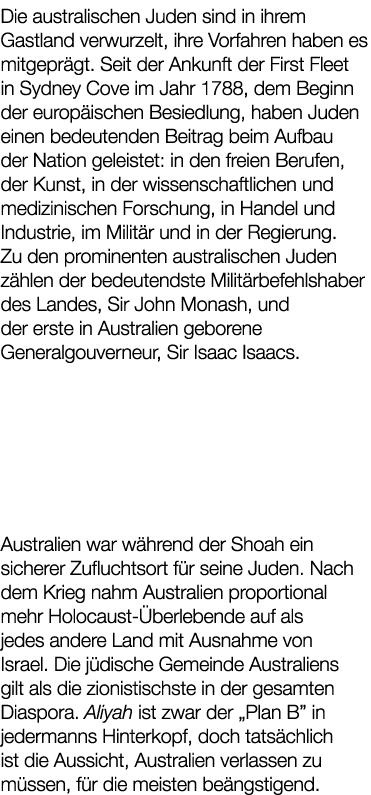 Die australischen Juden sind in ihrem Gastland verwurzelt, ihre Vorfahren haben es mitgepr gt. Seit der Ankunft der F...