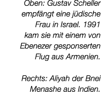 Oben: Gustav Scheller empf ngt eine j dische Frau in Israel. 1991 kam sie mit einem von Ebenezer gesponserten Flug au...