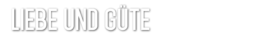 Liebe und G te 
