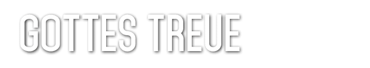 GOTTES Treue 
