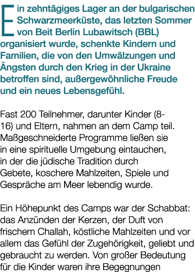 Ein zehnt giges Lager an der bulgarischen Schwarzmeerk ste, das letzten Sommer von Beit Berlin Lubawitsch (BBL) organ...