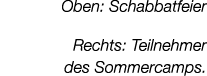 Oben: Schabbatfeier Rechts: Teilnehmer des Sommercamps.