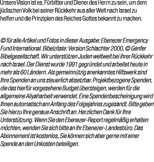 Unsere Vision ist es, F rbitter und Diener des Herrn zu sein, um dem j dischen Volk bei seiner R ckkehr aus aller Wel...