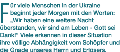 F r viele Menschen in der Ukraine beginnt jeder Morgen mit den Worten: „Wir haben eine weitere Nacht berstanden, wir...