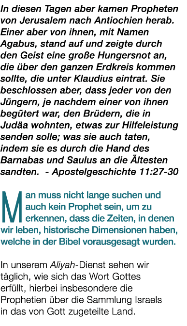 In diesen Tagen aber kamen Propheten von Jerusalem nach Antiochien herab. Einer aber von ihnen, mit Namen Agabus, sta...