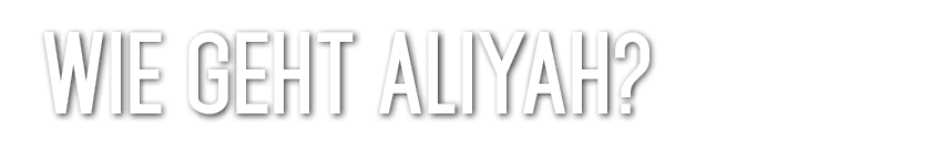 Wie geht Aliyah? 