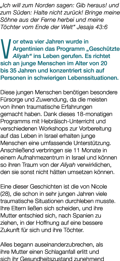 „Ich will zum Norden sagen: Gib heraus! und zum S den: Halte nicht zur ck! Bringe meine S hne aus der Ferne herbei un...