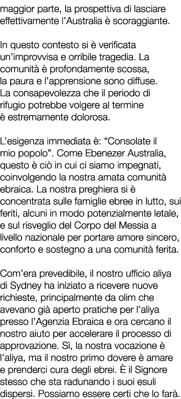 maggior parte, la prospettiva di lasciare effettivamente l’Australia  scoraggiante. In questo contesto si   verifica...