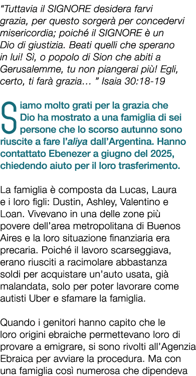“Tuttavia il SIGNORE desidera farvi grazia, per questo sorger per concedervi misericordia; poich  il SIGNORE   un Di...