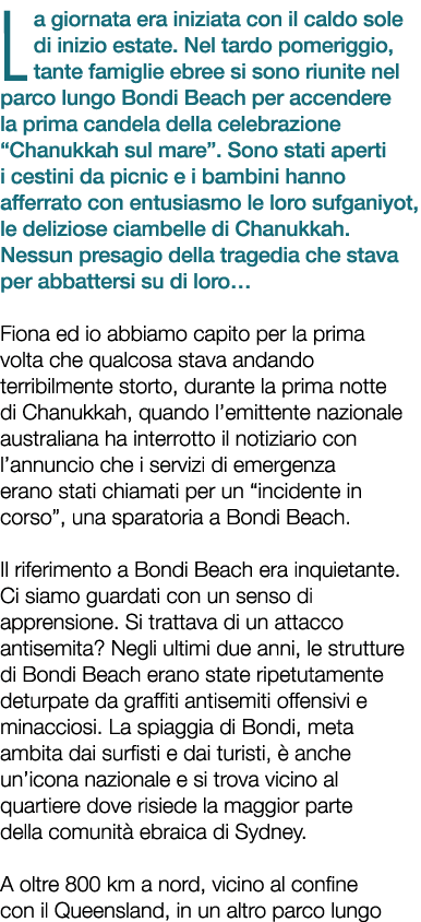 La giornata era iniziata con il caldo sole di inizio estate. Nel tardo pomeriggio, tante famiglie ebree si sono riuni...