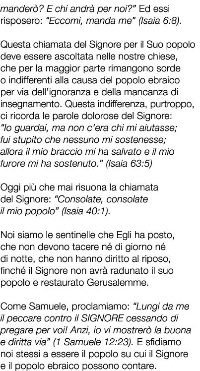 mander ? E chi andr per noi?” Ed essi risposero: “Eccomi, manda me” (Isaia 6:8). Questa chiamata del Signore per il ...
