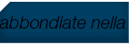 abbondiate nella 