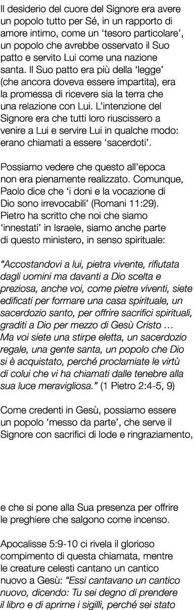 Il desiderio del cuore del Signore era avere un popolo tutto per S , in un rapporto di amore intimo, come un ‘tesoro ...