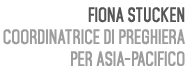 Fiona Stucken Coordinatrice di Preghiera per Asia Pacifico
