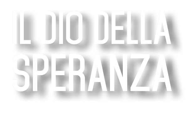 il DIO della SPERANZA 