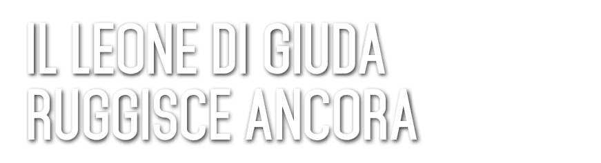 Il Leone di Giuda ruggisce ancora 