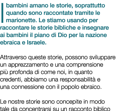 I bambini amano le storie, soprattutto quando sono raccontate tramite le marionette. Le stiamo usando per raccontare ...