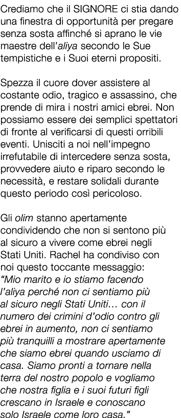 Crediamo che il SIGNORE ci stia dando una finestra di opportunit per pregare senza sosta affinch  si aprano le vie m...