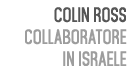 Colin Ross Collaboratore in Israele