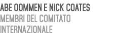 Abe Oommen e Nick Coates Membri del Comitato Internazionale