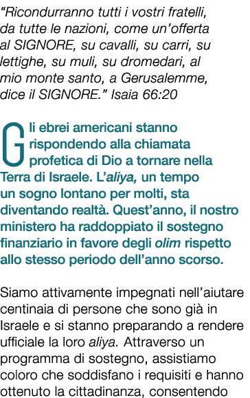 “Ricondurranno tutti i vostri fratelli, da tutte le nazioni, come un’offerta al SIGNORE, su cavalli, su carri, su let...
