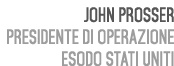 John Prosser Presidente di Operazione Esodo Stati Uniti 