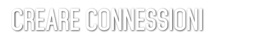 Creare connessioni 