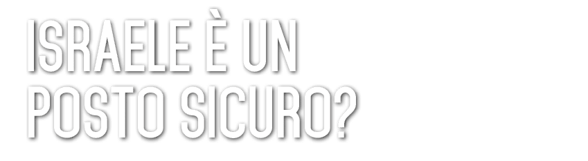Israele  un posto sicuro? 