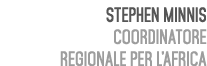 Stephen Minnis Coordinatore Regionale per l’Africa 