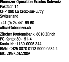 Ebenezer Operation Exodus Schweiz Postfach 14 CH 1090 La Croix sur Lutry Switzerland +41 (0) 24 441 69 60 office@eben...