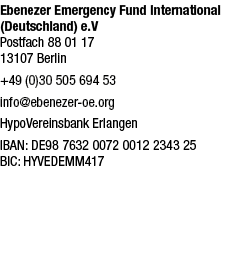 Ebenezer Emergency Fund International (Deutschland) e.V Postfach 88 01 17 13107 Berlin +49 (0)30 505 694 53 info@eben...