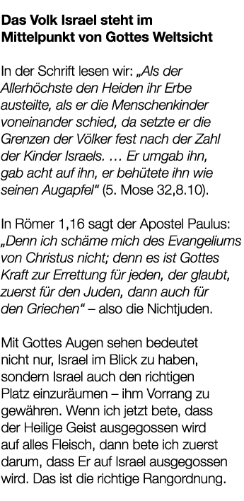 Das Volk Israel steht im Mittelpunkt von Gottes Weltsicht In der Schrift lesen wir: „Als der Allerh chste den Heiden ...