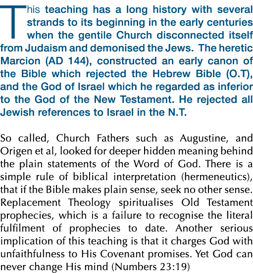 This teaching has a long history with several strands to its beginning in the early centuries when the gentile Church...