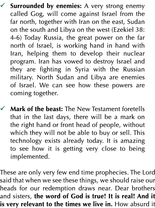   Surrounded by enemies: A very strong enemy called Gog, will come against Israel from the far north, together with I   