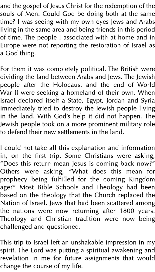 and the gospel of Jesus Christ for the redemption of the souls of Men  Could God be doing both at the same time  I wa   