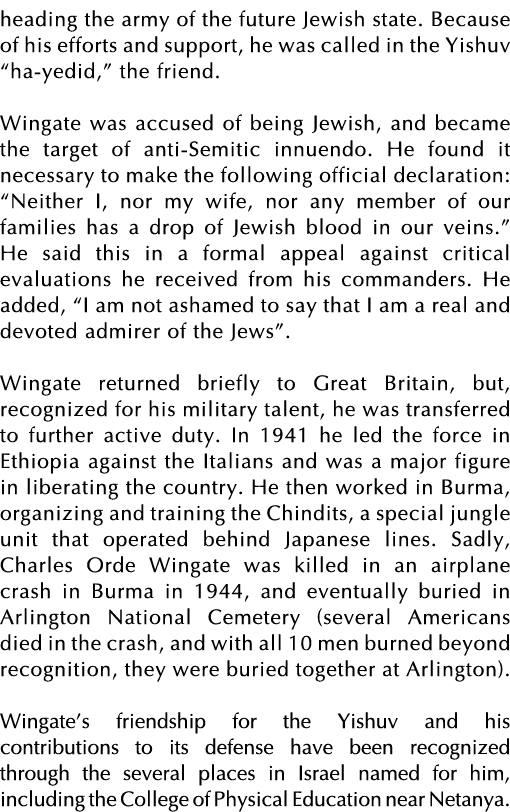 heading the army of the future Jewish state  Because of his efforts and support, he was called in the Yishuv  ha-yedi   