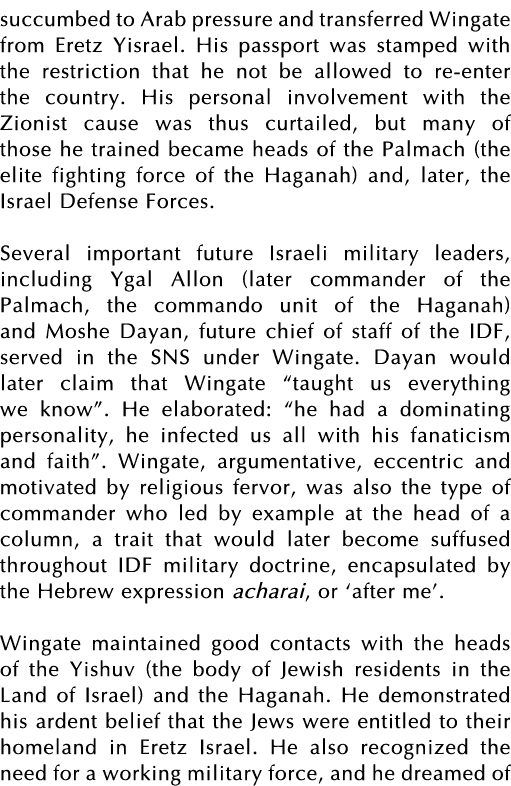 succumbed to Arab pressure and transferred Wingate from Eretz Yisrael  His passport was stamped with the restriction    