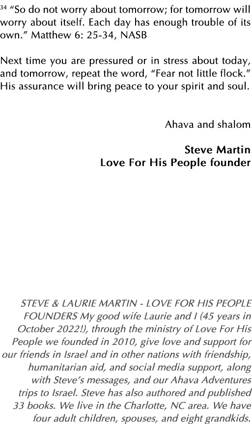 34  So do not worry about tomorrow; for tomorrow will worry about itself  Each day has enough trouble of its own   Ma   