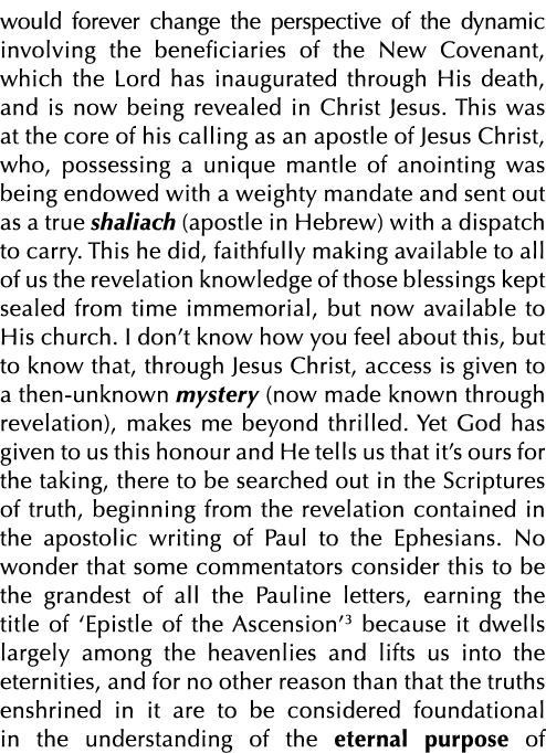 would forever change the perspective of the dynamic involving the beneficiaries of the New Covenant, which the Lord h   