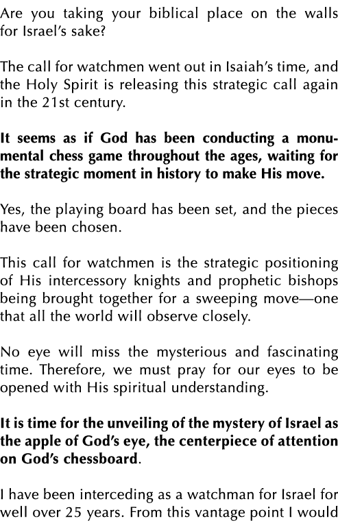 Are you taking your biblical place on the walls for Israel s sake  The call for watchmen went out in Isaiah s time, a   